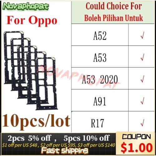 Novaphopat SIM Card Tray For Oppo A52 A53 A91 R17 2020 Sim Holder Slot Adapter Reader 10Pcs/lot