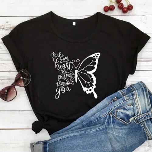 Make Your Heart The Prettiest Thing About You T-shirt Cute Butterfly Graphic Tshirt Funny Women Motivational Quote Top Tee Shirt