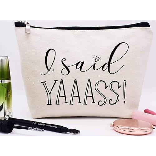 I Said Yaaass Makeup Bag wedding Engagement Bride to Be Engaged Announcement Bridal Shower Bachelorette Party Honeymoon Gift