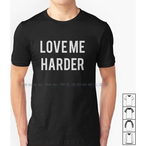 Love Me Harder | Bdsm Submissive Kink Shirt T Shirt 100% Cotton Role Play Daddy Dominant Submissive Dominatrix Bdsm Ddlg