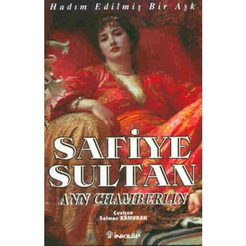 Safiya Sultan-The Gelding Is A Love Ann Chamberlin Hist Bookstore in History Women Sequence (TURKISH)