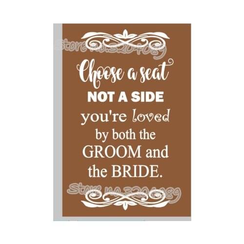 Wedding Board Sticker Choose A Seat Not A Side You're Loved By Both he Groom And Bride Wedding Welcome Reception Sign decalSE039