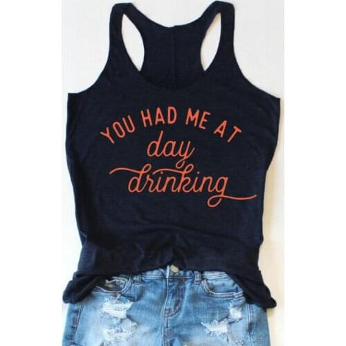 You Had Me At Day Drinking Woman Tank Tops Summer Music Festival Camis Female Sleeveless Woman Top Tanks
