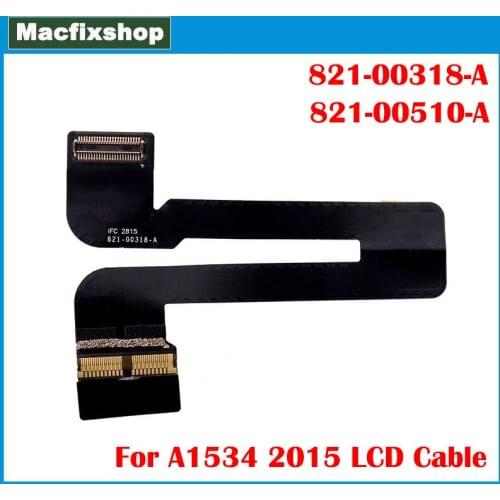 Original A1534 LCD Cable 821-00510-A 821-00318-A For MacBook Retina 12 inch A1534 LED LCD LVDs Flex Cable 2015 2016 2017 Year