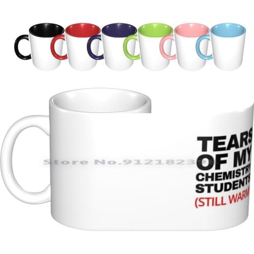 Tears Of My Chemistry Students-Funny Chemistry Student Sarcasm Ceramic Mugs Coffee Cups Milk Tea Mug Tears Of My Chemistry