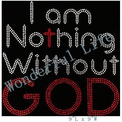 Free shipping I am Nothing Without GOD Rhinestnes Heat Transfer Design Image