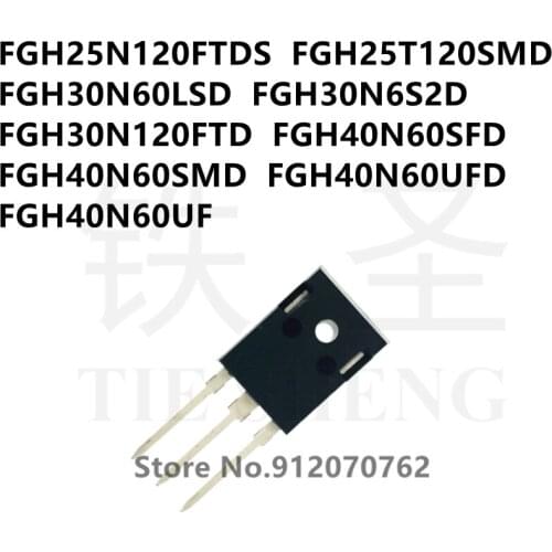 10PCS FGH25N120FTDS FGH25T120SMD FGH30N60LSD FGH30N6S2D FGH30N120FTD FGH40N60SFD FGH40N60SMD FGH40N60UFD FGH40N60UF TO-247