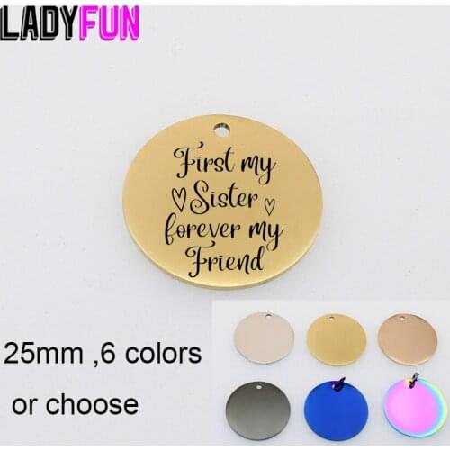 First My Sister Forever My Friend Charm Stainless Steel Best Friends Sisters GIfts Charms High Polish Mirror Pendant 25mm 10pcs