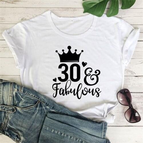 30 & Fabulous Crown Print T-shirt Funny Women Custom Birthday Gift Tshirt Cute 90s Short Sleeve Birthday Party Top Tee Shirt