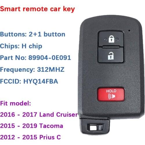 CN007147 Aftermarket For Toyota 2012-2019 Prius Tacoma Land Cruiser 3Button Smart Key Remote 312Mhz P/N 89904-0E091 HYQ14FBA (AG