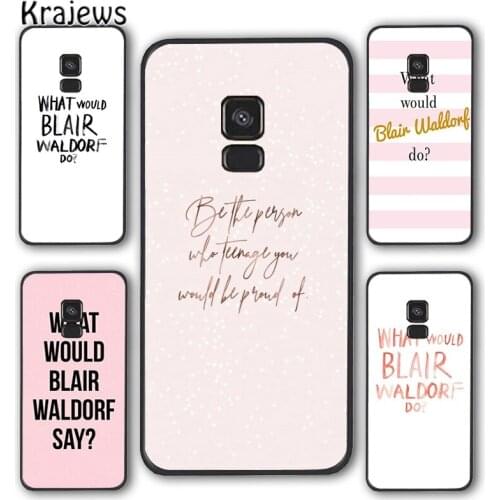 Krajews Gossip Girl Blair Waldorf Quote Phone Case Cover For Samsung Galaxy S5 S6 S7 edge S8 S9 S10 E lite S20 plus ultra Note