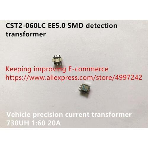 Original new 100% CST2-060LC EE5.0 SMD detection transformer vehicle precision current transformer 730UH 1:60 20A