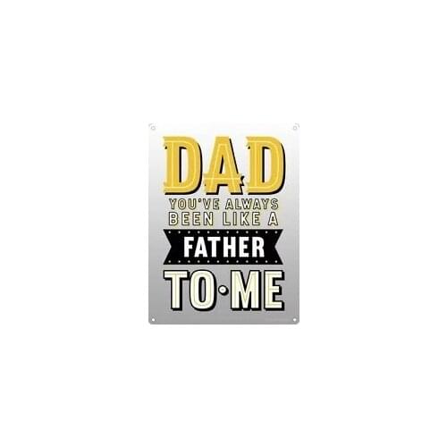 Tin Sign Dad, Like A Father To Me Fathers Day Tin Sign 20X30