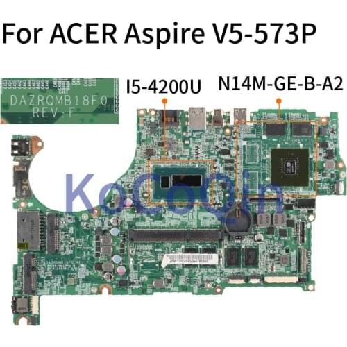 For ACER Aspire V5-573P V5-473G I5-4200U Laptop Motherboard DAZRQMB18F0 SR170 Notebook Mainboard N14M-GE-B-A2 DDR3