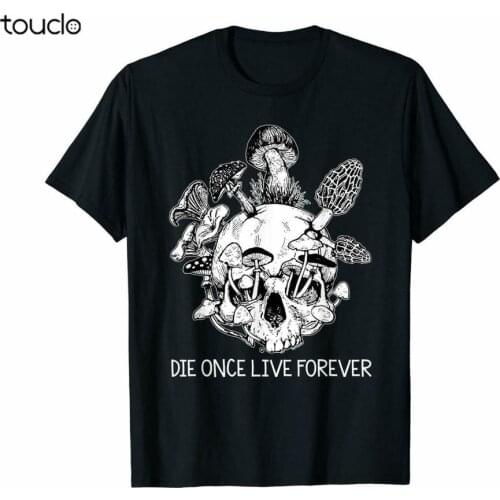 Die Once Live Forever Mushroom Skull Horror Unisex Halloween Black T-Shirt S-3XL