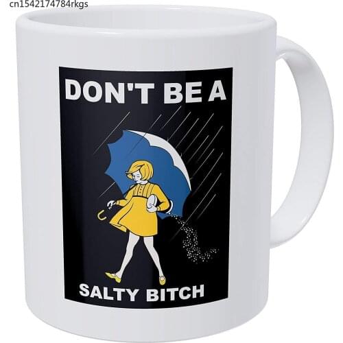 Don't Be That Salty Girl 11 Ounces Gift Coffee Mug