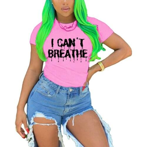 2020 Women Summer Letter Printing T-Shirt I can't breathe Short Sleeve Casual Tee Shirt Tops Streetwear