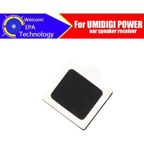 UMIDGI POWER Earpiece 100% New Original Front Ear speaker receiver Repair Accessories for UMIDIGI POWER Mobile Phone