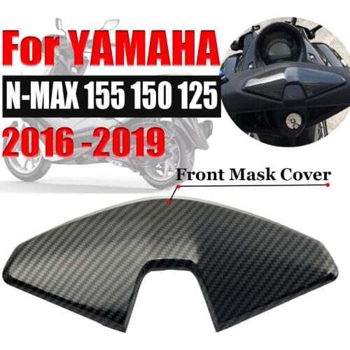 Motorcycle Front Mask Cover Front Mask shell cap For yamaha nmax155 nmax150 nmax125 N-max NMAX 125 150 155 2016 2017 2018 2019