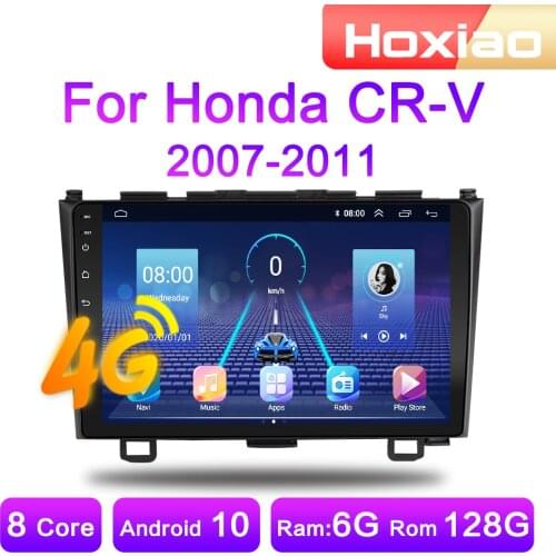 4G 8-core Android 10 Car Radio Multimedia Video Player For Honda CRV CR - V 3 RE 2007 2008 2009 2010 2011 Navigation GPS 2 din