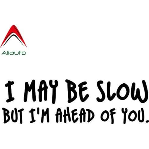 Aliauto Personality Funny Car Stickers I May Be Slow But I'm Ahead of You Decal Vinyl Automobile Styling Black/Silver,20cm*6cm