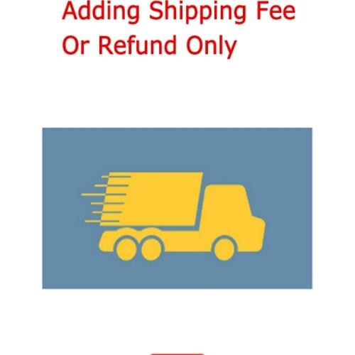 Only Refund/Extra Fee /cost just for the balance of your order/shipping cost/ remote area fee