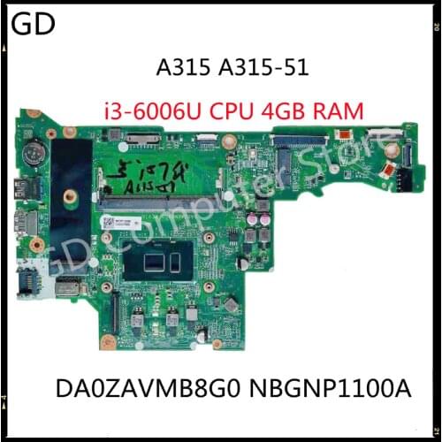 GD Original For ACER Aspire A315 A315-51 Laptop Motherboard With SR2UW i3-6006U CPU 4GB RAM DA0ZAVMB8G0 NBGNP1100A Full Tested