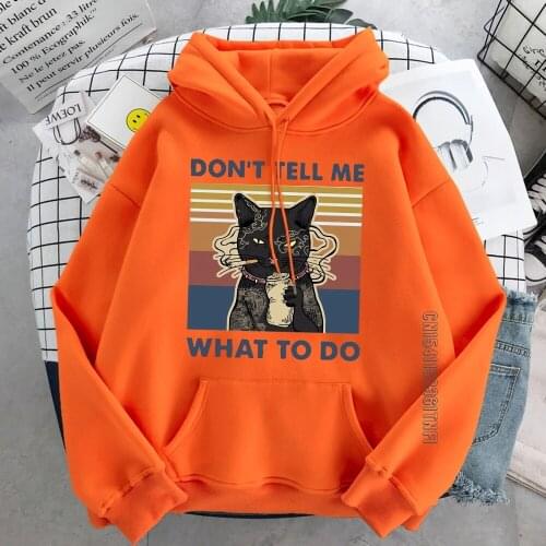 Funny Smoking Cat Women Hoodies Printed DON't TELL ME WHAT TO DO Streetwear Womens Sweatshirts Harajuku Pullover Warm Hoody