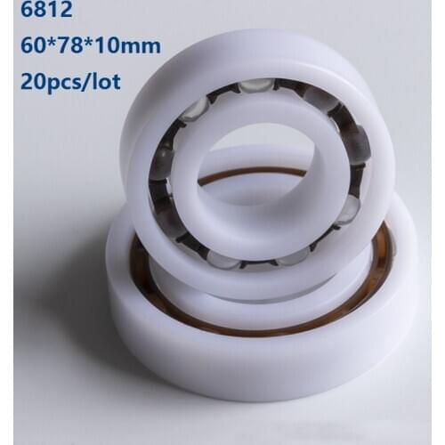 20pcs/lot 6812 Pom Plastic Deep Groove Ball Bearing 60×78×10mm With Glass Balls Nylon Cage POM 60*78*10mm