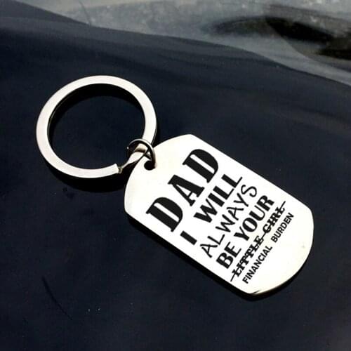 Dad I Will Always Be Your Financial Burden Keychain Rectangle Pendant Stainless Steel Jewelry Fathers Day Gifts