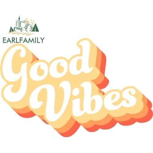 EARLFAMILY 13cm x 8.5cm For Good Vibes Car Bumper Stickers Car Accessories Decal Windows Vinyl Material Suitable for GTR EVO SX