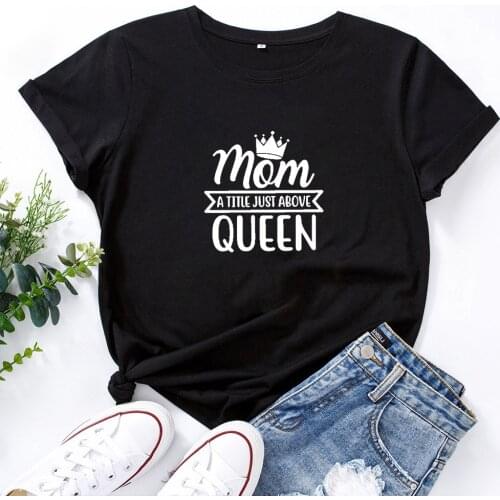 MOM QUEEN Letter Pattern T-Shirt Woman Fashion Printing Camiseta Mujer Cotton Tshirt Women Clothes Streetwear Tee Shirt Femme