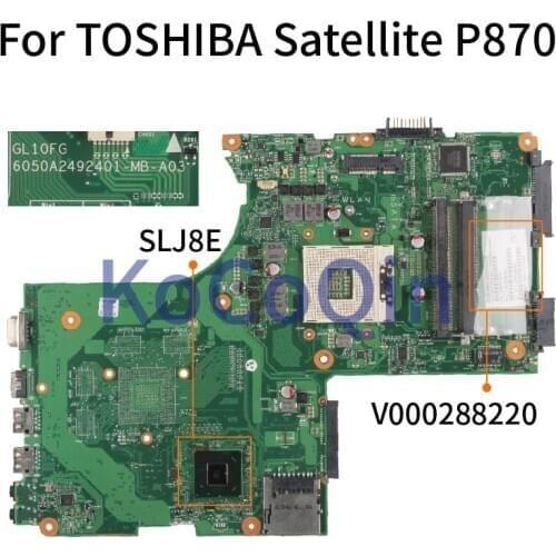 KoCoQin Laptop motherboard For TOSHIBA Satellite P870 Mainboard V000288220 6050A2492401-MB-A02 SLJ8E DDR3