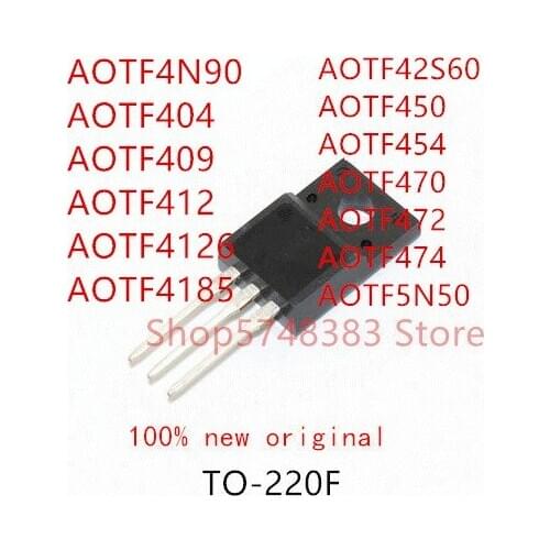 10PCS AOTF4N90 AOTF404 AOTF409 AOTF412 AOTF4126 AOTF4185 AOTF42S60 AOTF450 AOTF454 AOTF470 AOTF472 AOTF474 AOTF5N50 TO-220F