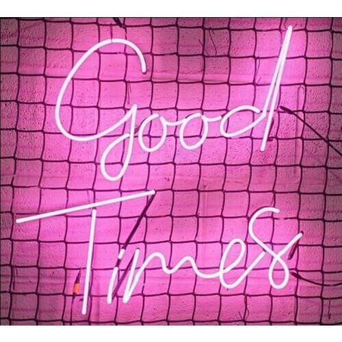 Neon Sign For good times real Glass Tube Commercial happy Lamp resterant art light advertise custom DESIGN Impact Handmade light