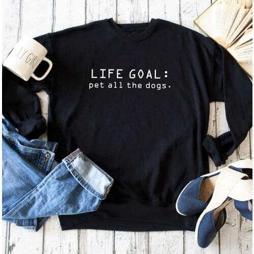 Kawaii Life Goal Pet All The Dogs Mom Pullover Fashion Clothing Full Long Sleeve Mama Top Shirt Cotton Mother Women Sweatshirts