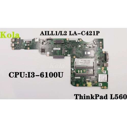 For Lenovo ThinkPad L560 laptop motherboard AILL1/L2 LA-C421P with I3-6100U CPU DDR3 FRU:01LV942 01AY817 01LV938 00UR704 00UR177