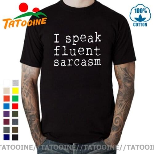 Tatooine Mens I Speak Fluent Sarcasm T Shirt for man Cotton Funny T-Shirt men Sarcastic Humor Joke Comment Saying Tees Clothing