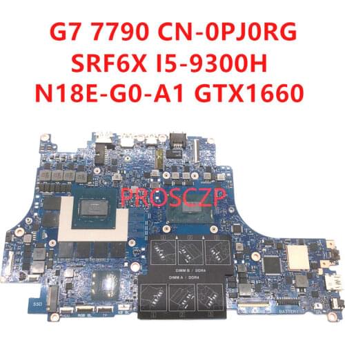 FOR DELL G7 7790 CN-0PJ0RG 0PJ0RG PJ0RG Laptop motherboard SRF6X I5-9300H CPU with N18E-G0-A1 GTX1660 100% working well