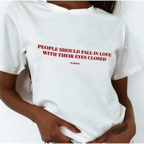 PEOPLE SHOULD FALL IN LOVE WITH THEIR EYES CLOSED t-Shirt aesthetic women grunge camisetas graphic funny unisex top tee tshirt