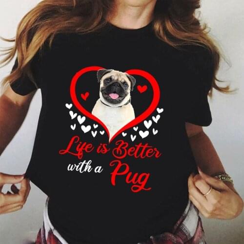 Life Is Better with A Pug Valentines T-Shirt Short-Sleeve Graphic Femme T-shirts Aesthetics Women Blusas Mujer De Moda 2021