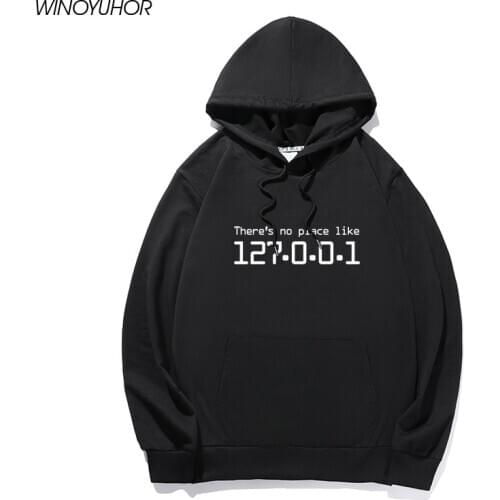 IP Address Hoodies There is No Place Like 127.0.0.1 Computer Comedy Sweatshirt Funny Birthday Gift For Men Programmer Geek Tops