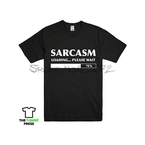 Men tshirt luxury brand SARCASM LOADING PLEASE WAIT PRINTED MENS T SHIRT FUNNY NOVELTY GIFT IDEA TOP DAD