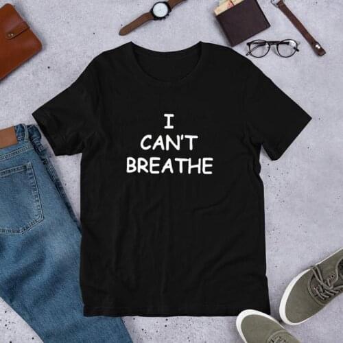 I can't breathe 2020 T-Shirt 100% Cotton funny Fashion O-Neck quote grunge tumblr unisex camisetas casual women tshirt top tee