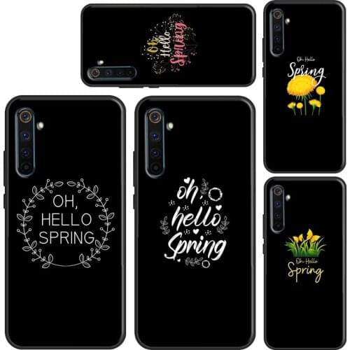 Hello Spring Flowers Case For OPPO Realme 8 Pro 6 7 Q3 Pro C3 C11 C15 C21 GT OnePlus 8 Pro 9 Pro 7T 8T 9R Cover