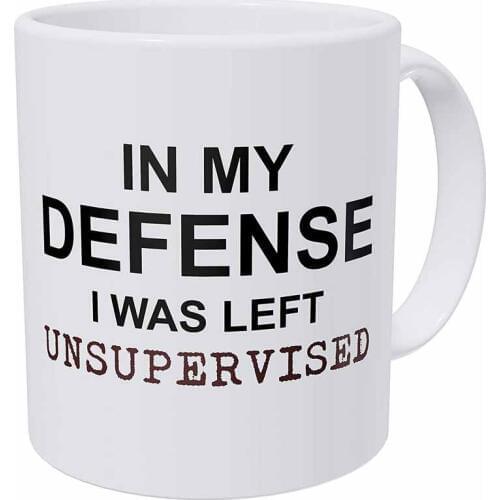 In My Defense I Was Left Unsupervised, Job, Work, Office 11 Ounces Funny Coffee Mug