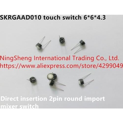 Original new 100% SKRGAAD010 touch switch 6*6*4.3 direct insertion 2pin round import mixer switch