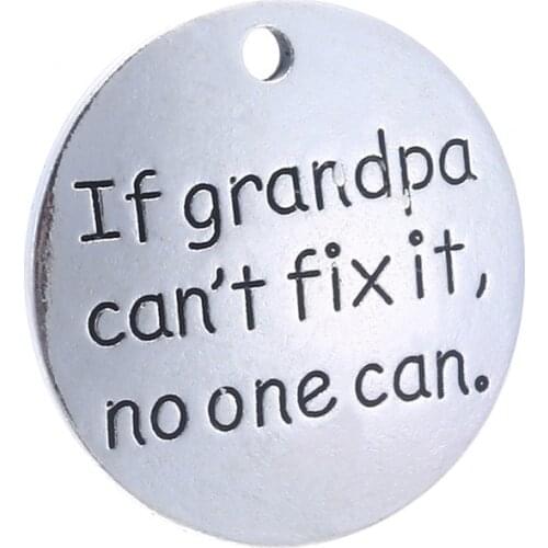 20 pcs/Lot 25mm Antique Silver colour letter printed If grandpa can't fix it, no one can charm round disc message charms