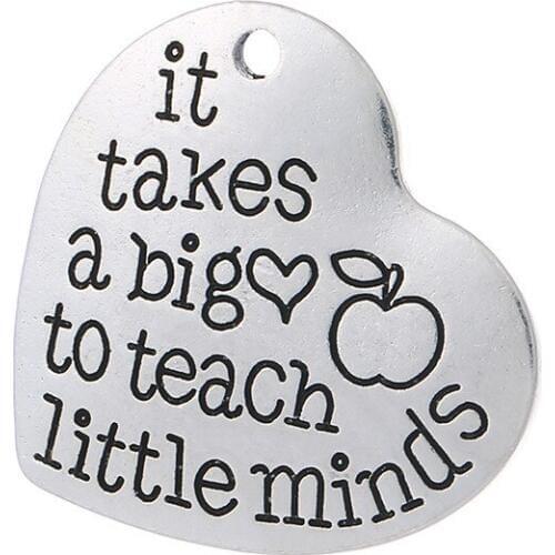 20 pcs/Lot 25*24mm Antique Silver colour letter printed It Takes A Big Heart Teach Little Minds charm round disc message charms