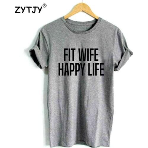Fit Wife Happy Life Letters Print Women Tshirt Cotton Casual Funny t Shirt For Lady Girl Top Tee Hipster Tumblr Drop Ship HH-97